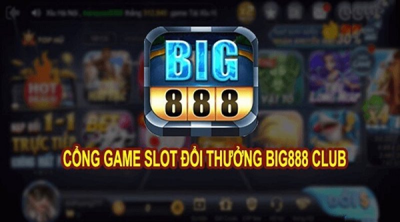 Big888 Club – Cổng game bài đổi thưởng top 1 Việt Nam