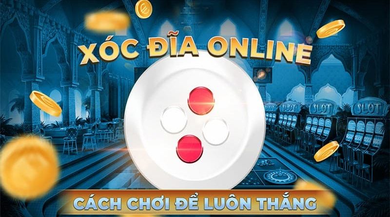 Xóc đĩa 123bet – Thủ thuật về cách chơi xóc đĩa thắng lớn