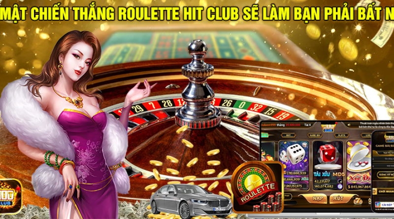 Bí Mật Chiến Thắng Roulette Hit Club Sẽ Làm Bạn Phải Bất Ngờ