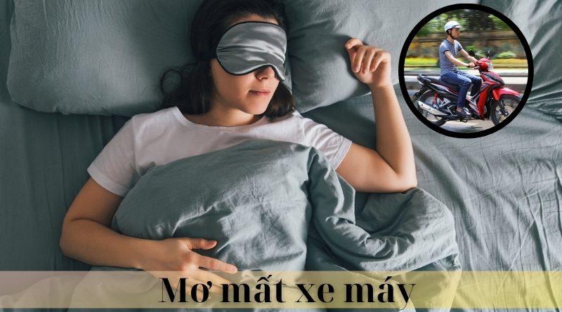 Mơ mất xe máy: Điềm báo gì và nên làm gì?