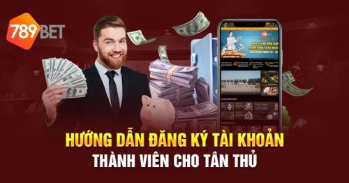 Đăng ký 789BET – Hướng dẫn chi tiết nhanh gọn cho tân thủ
